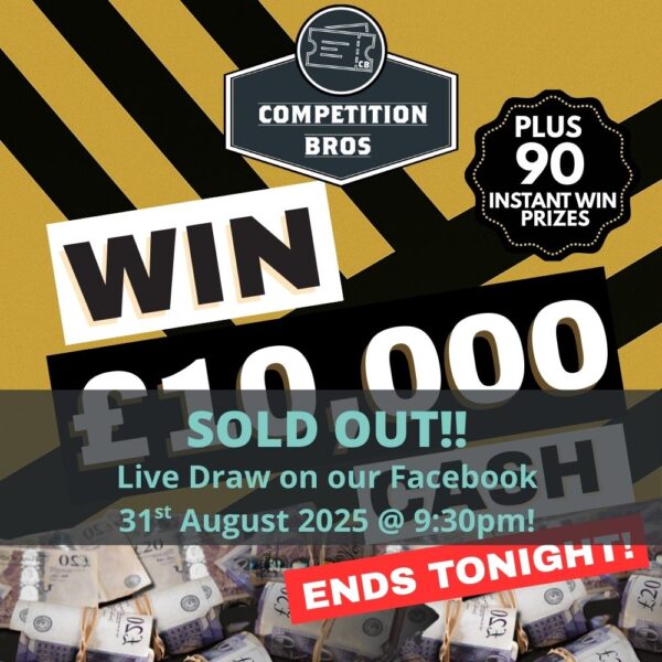 £10,000 Cash + £2,500 Instant Wins! 31st August 2025